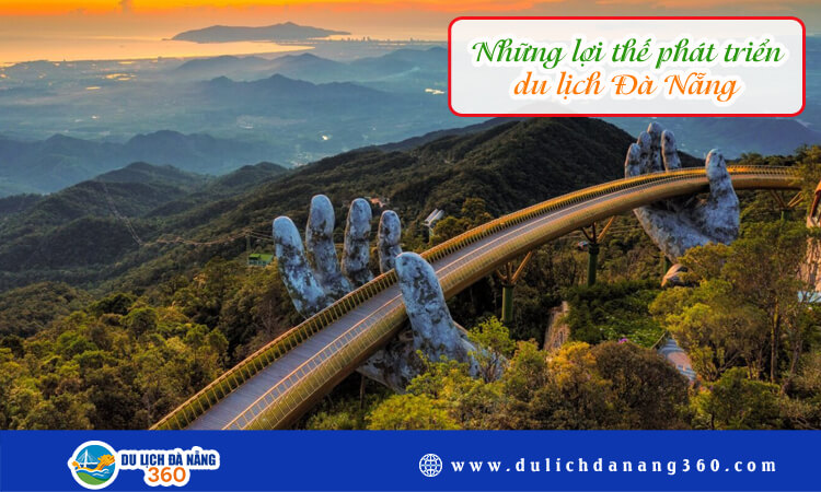 Những lợi thế phát triển du lịch Đà Nẵng 
