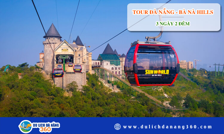 Tour du lịch Đà Nẵng Bà Nà Hills 3 ngày 2 đêm 