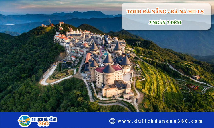 Tour du lịch Đà Nẵng Bà Nà Hills 3 ngày 2 đêm 