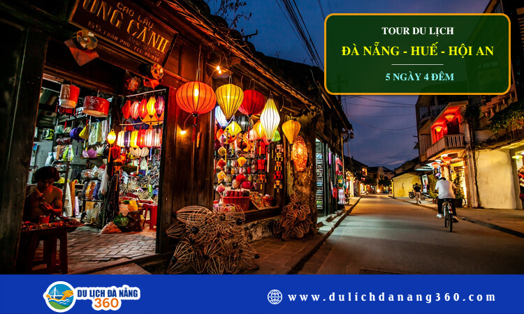 Tour du lịch Đà Nẵng - Huế - Hội An 5 ngày 4 đêm 