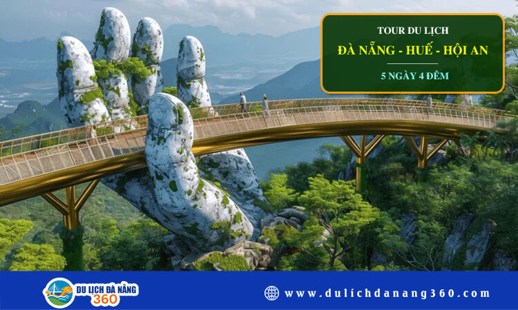 Tour du lịch Đà Nẵng - Huế - Hội An 5 ngày 4 đêm 
